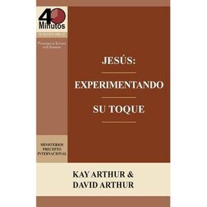 Jesus: Experimentando Su Toque - Un Estudio de Marcos 1-6 / Jesus: Experiencing